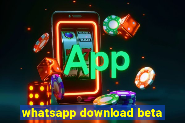 whatsapp download beta